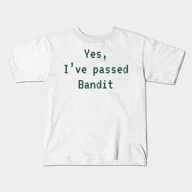 Passed BANDIT (Dark Green): A Cybersecurity Design Kids T-Shirt by McNerdic